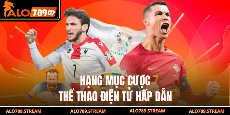 Hạng mục cược thể thao điện tử hấp dẫn